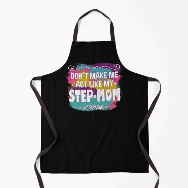 Item preview, DON'T MAKE ME ACT LIKE MY STEP-MOM | Funny Step-Mom Design designed and sold by passion4merch.