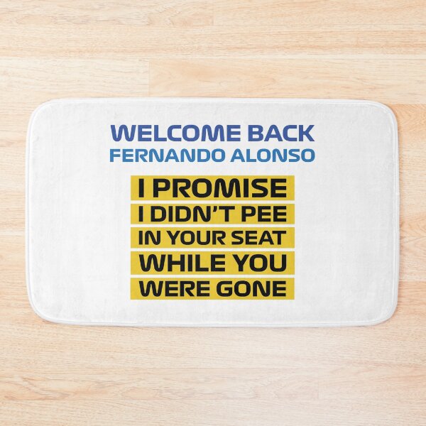Item preview, Welcome Back Alonso, I didn't pee in your seat! (Colors) designed and sold by FilipeFerreira.