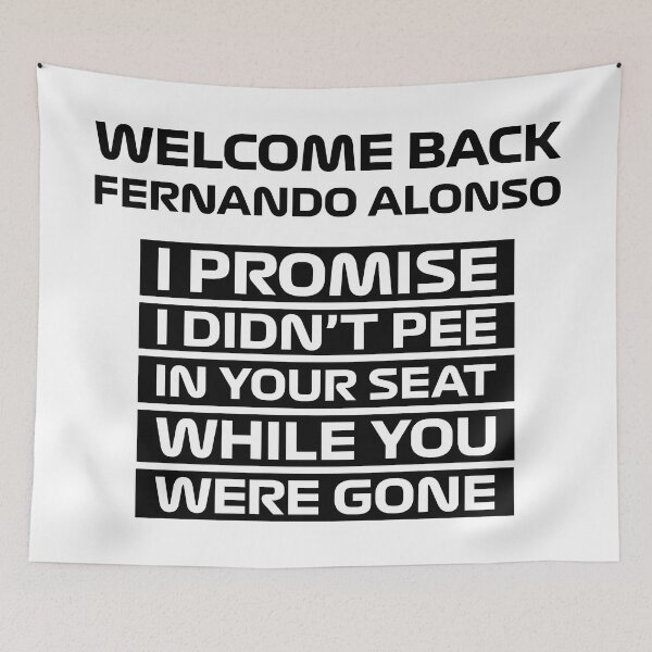 Item preview, Welcome Back Alonso, I didn't pee in your seat! (Black) designed and sold by FilipeFerreira.