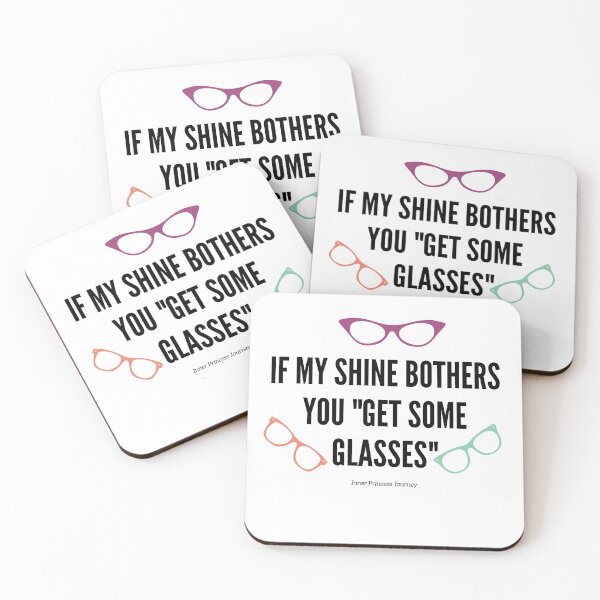 Item preview, If my shine bothers you "get some glasses" designed and sold by TIPJ.