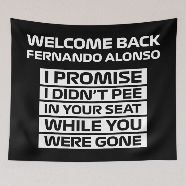 Item preview, Welcome Back Alonso, I didn't pee in your seat! (White) designed and sold by FilipeFerreira.