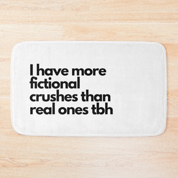 Item preview, I have more fictional crushes- funny fangirl quote designed and sold by Faeblehoarder.