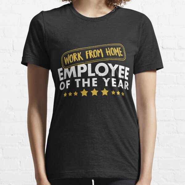 Top Best Worker Work From Home Employee Of The Year Essential T-Shirt