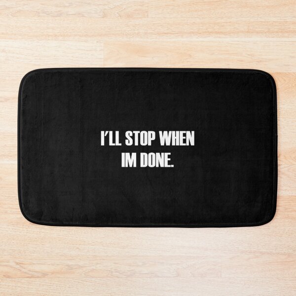 Item preview, I'll Stop When I'm Done. - Motivation: MAXIMUM (impact version) designed and sold by adubworld.