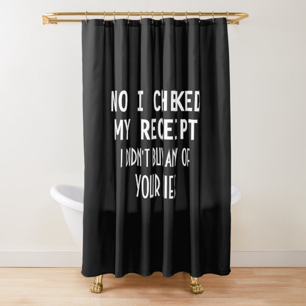 Item preview, No I Checked My Receipt I Didn't Buy Any Of Your Lies designed and sold by TINASTORESHOPE.