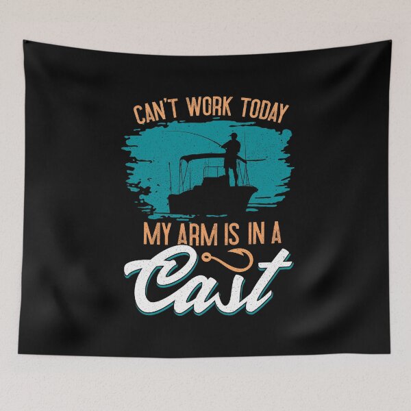 Item preview, Cant Work Today My Arm is in A Cast Fishing designed and sold by Hananiah Merch.