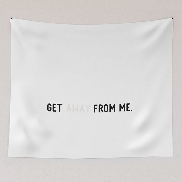 Item preview, Get Away From Me designed and sold by Flip & Flop.