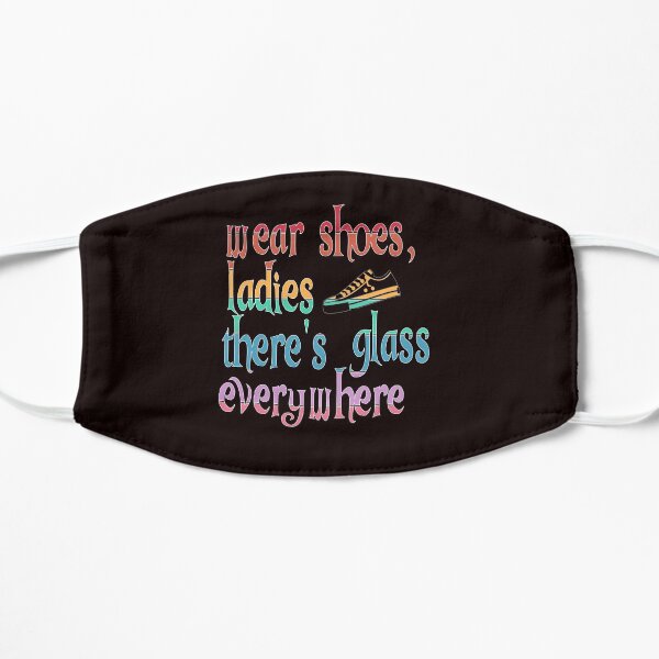 Wear Shoes Ladies There's Glass Everywhere rainbow Flat Mask