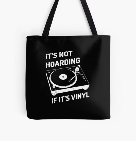 It's Not Hoarding If It's Vinyl Funny Vinyl Record Tote Bag