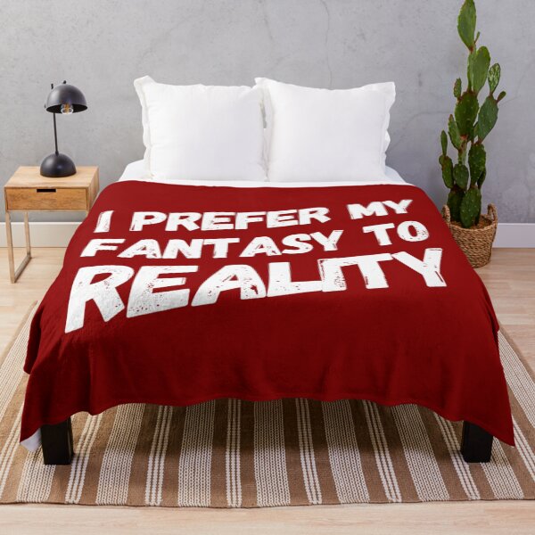 Item preview, Funny I Prefer Fantasy to Reality Quote designed and sold by bradm50.