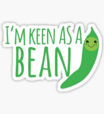 I'm keen as a BEAN cute! Sticker