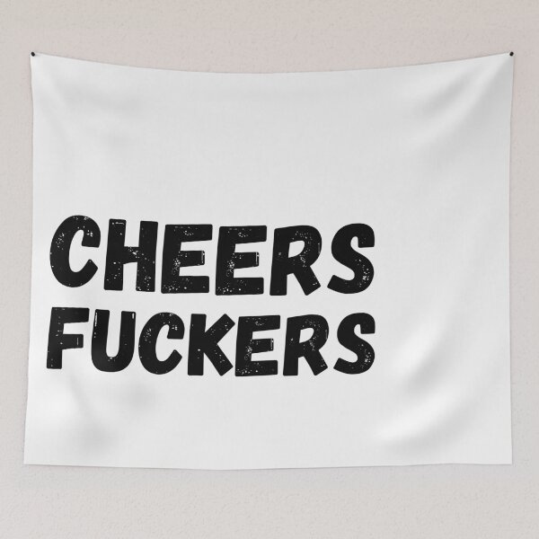 Item preview, Cheers Fuckers. Funny Fuck and Drinking Quote.  designed and sold by That Cheeky Tee.