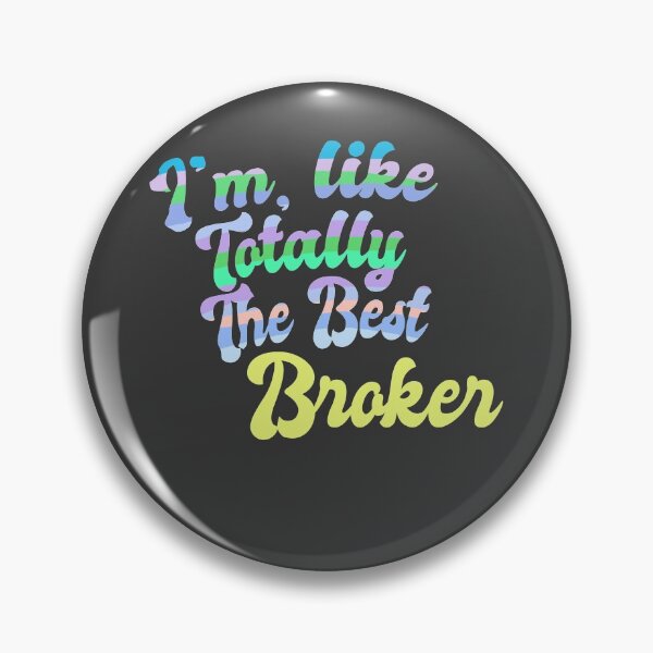 Item preview, Im Like Totally The Best Broker designed and sold by Chubuter.