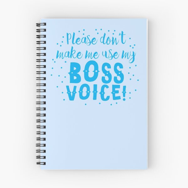 Item preview, Please don't make me use my BOSS VOICE designed and sold by jazzydevil.