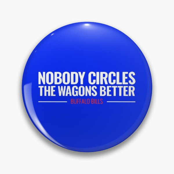 Item preview, Nobody Circles The Wagons designed and sold by BfloSportsStore.