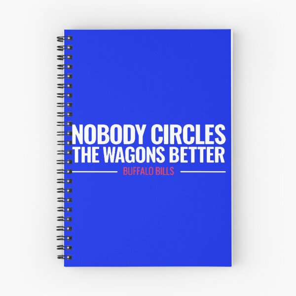 Item preview, Nobody Circles The Wagons designed and sold by BfloSportsStore.