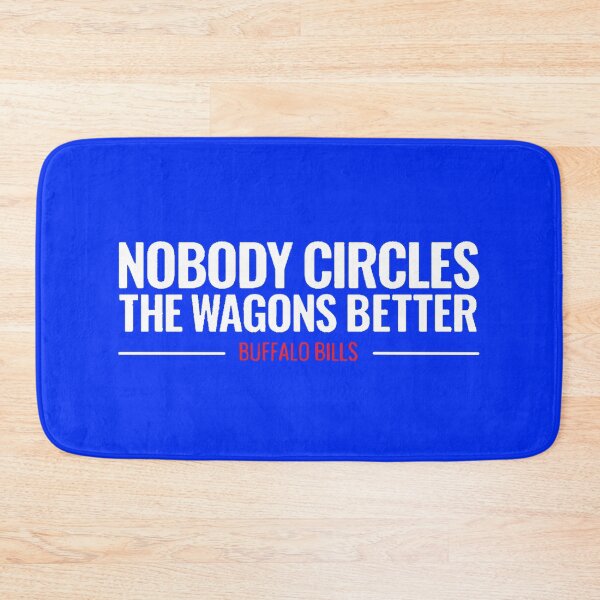 Item preview, Nobody Circles The Wagons designed and sold by BfloSportsStore.