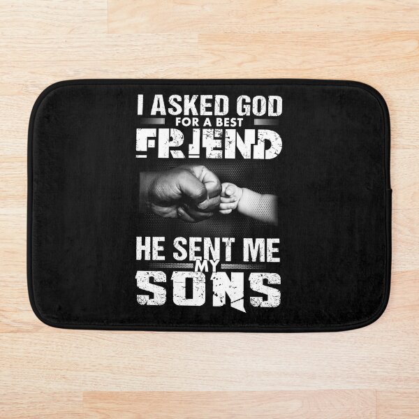 Item preview, I Asked God For A Best Friend He Sent Me My Sons designed and sold by DeanBanbaster.