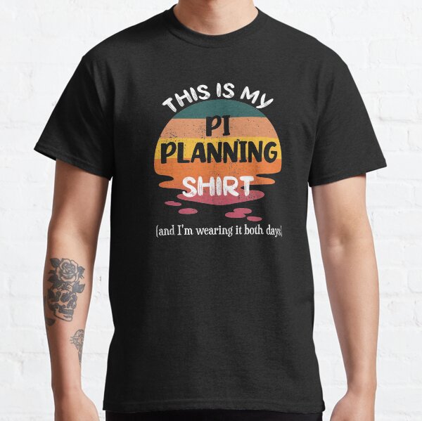 Item preview, This Is My PI Planning Shirt & I'm Wearing It Both Days | SAFe Agile Planning designed and sold by dreammerchant.