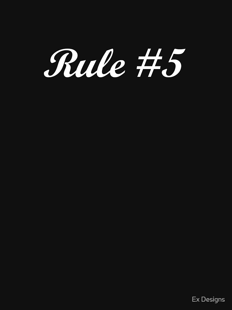 "Rule 5" Essential TShirt for Sale by Ex Designs Redbubble