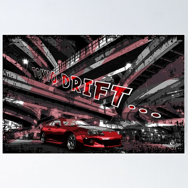 Fast and Furious - Tokyo Drift Poster for Sale by Stav B.