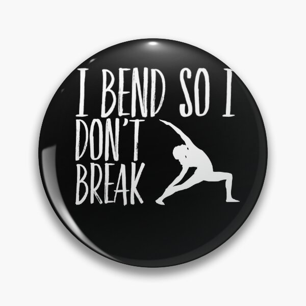 Item preview, I bend so I don't break yoga stretch white font  design designed and sold by ashdenent.