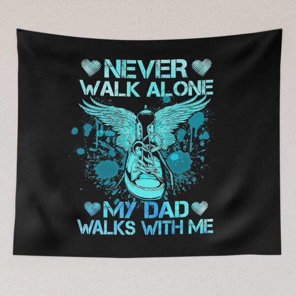 Item preview, Never Walk Alone My Dad Walks With Me gift for son and daughter whose dad was in heaven, valentine gift designed and sold by davidcgonzale.