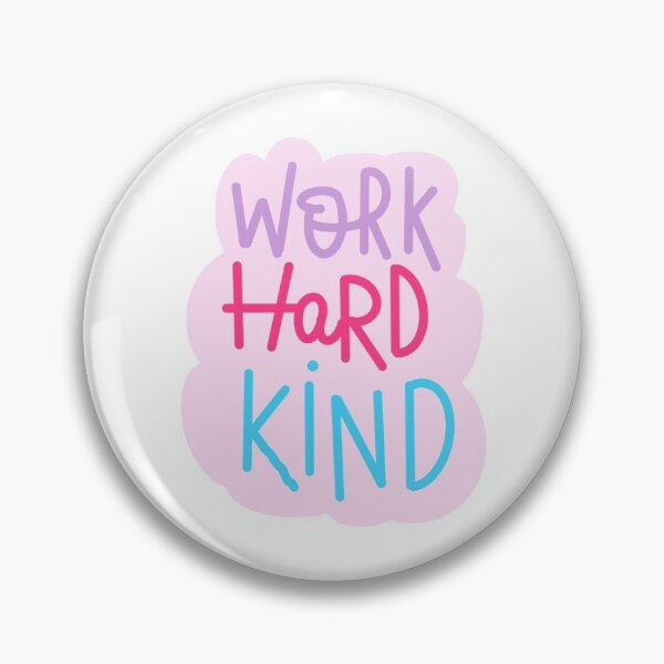 Item preview, work hard kind designed and sold by AshleyAnnThomas.
