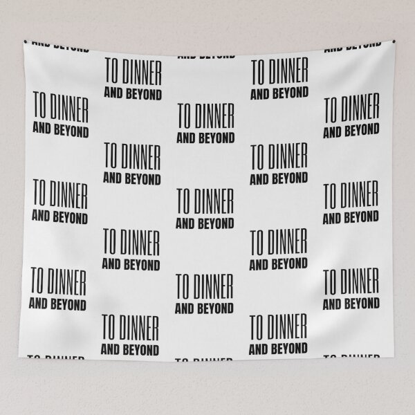 Item preview, To Dinner And Beyond - Funny Dating - Black Text designed and sold by DrawingBoard.