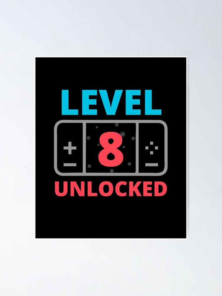 Level 8 Unlocked  Poster for Sale by Maka4