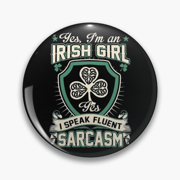 Item preview, Yes I'm an Irish girl. Yes I speak fluent sarcasm designed and sold by SidTastic .