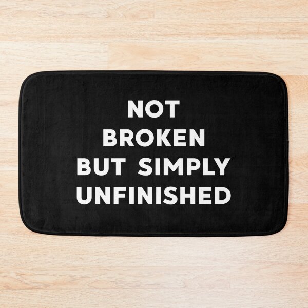 Item preview, NOT BROKEN BUT SIMPLY UNFINISHED designed and sold by Kaliarizone.