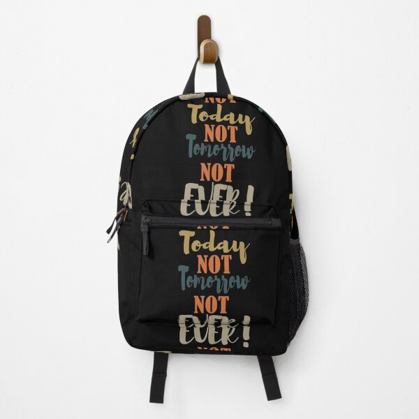 Item preview, Not Today Not Tomorrow Not Ever Quote designed and sold by daybreakagain.