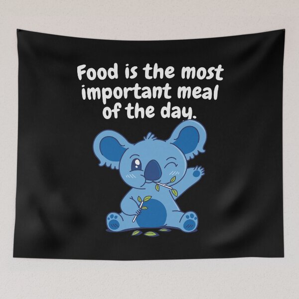Item preview, Funny Koala Humorous Quote Food lover Food Is The Most Important Meal Of The Day designed and sold by 123428094.
