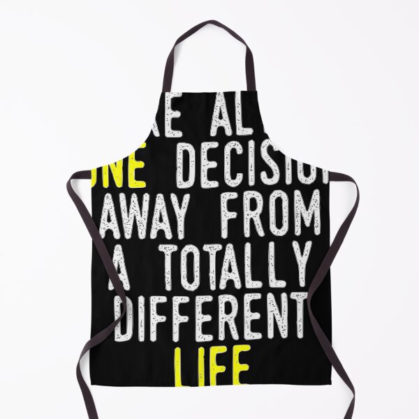 Item preview, You're always one decision away from a totally different life designed and sold by mulliere.