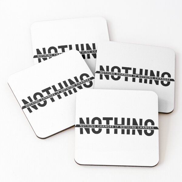 Item preview, Nothing Changes If Nothing changes  designed and sold by Aldo Daci.