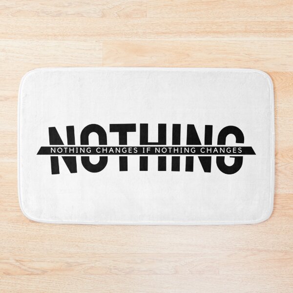 Item preview, Nothing Changes If Nothing changes  designed and sold by Aldo Daci.