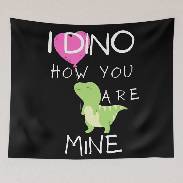 Item preview, I Dino How You Are Mine Valentines Day Sweetheart Dinosaur designed and sold by Earthchild8888.