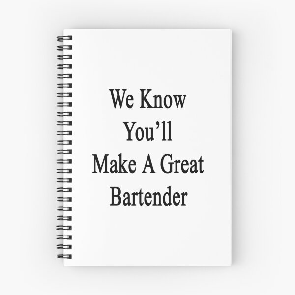 Item preview, We Know You'll Make A Great Bartender  designed and sold by supernova23.