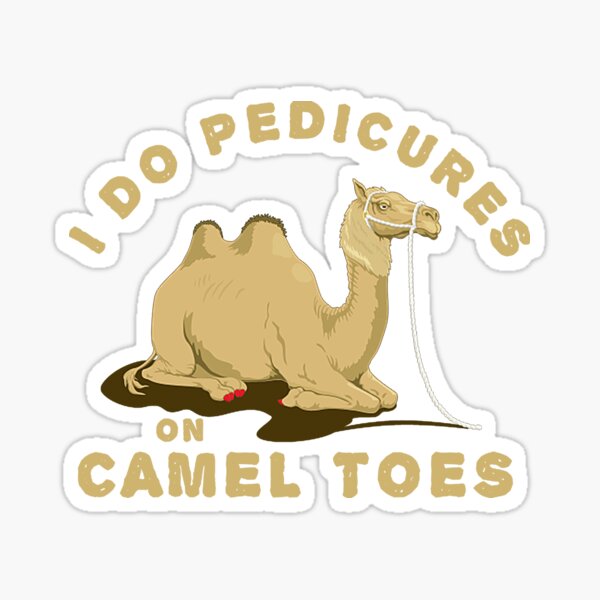 sundhed Udvej Centralisere I Do Pedicures On Camel Toes" Sticker by haikalch92 | Redbubble