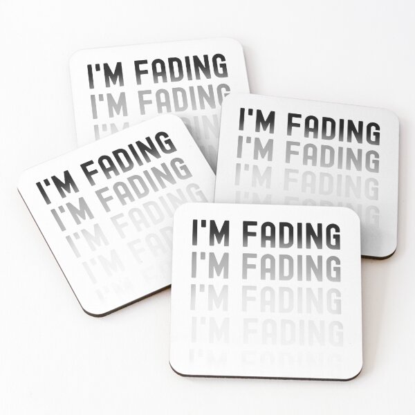 Item preview, I'm Fading designed and sold by SavageMyrtle.
