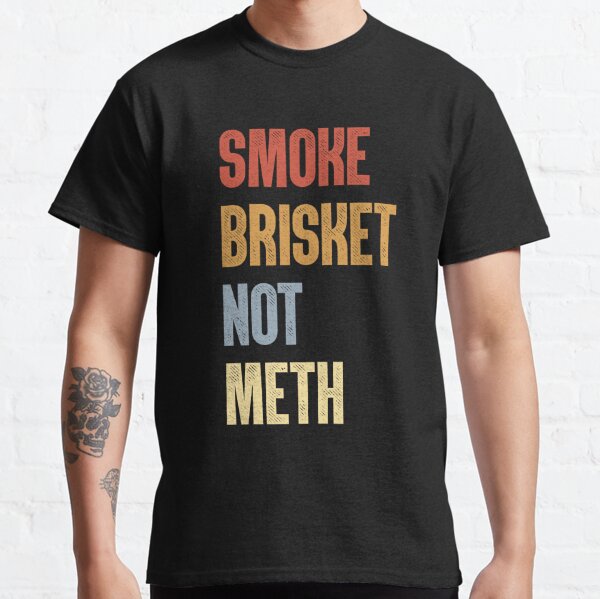 Smoke Brisket Not Meth Decal – Limitless Workshop