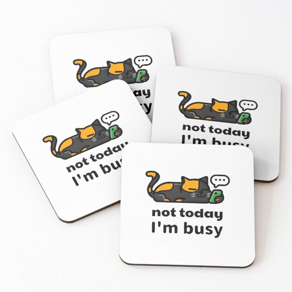 Item preview, Not Today I'm Busy - Tortie Cat designed and sold by TortieCatz.