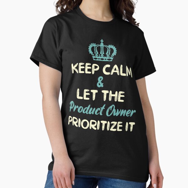 Item preview, Keep Calm & Let The Product Owner Prioritize It | SAFe Agile | Product Owner designed and sold by dreammerchant.