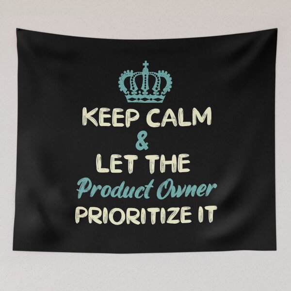 Item preview, Keep Calm & Let The Product Owner Prioritize It | SAFe Agile | Product Owner designed and sold by dreammerchant.