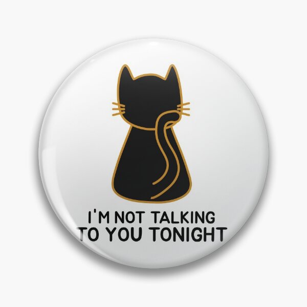Item preview, I'm Not Talking to You Tonight - Tortie Cat designed and sold by TortieCatz.