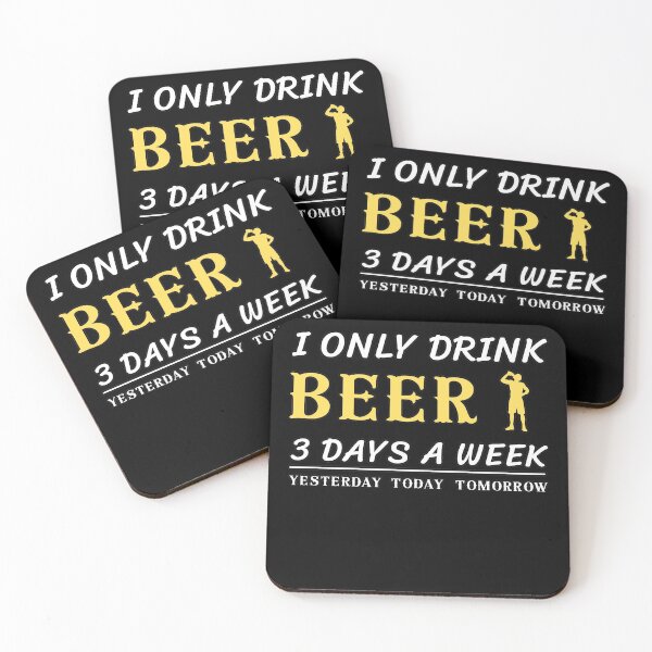 Item preview, i only drink beer 3 days a week, Beer, alcohol designed and sold by bas19101.