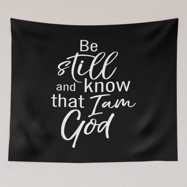 Item preview, Be Still And Know That I Am God designed and sold by ProjectX23.