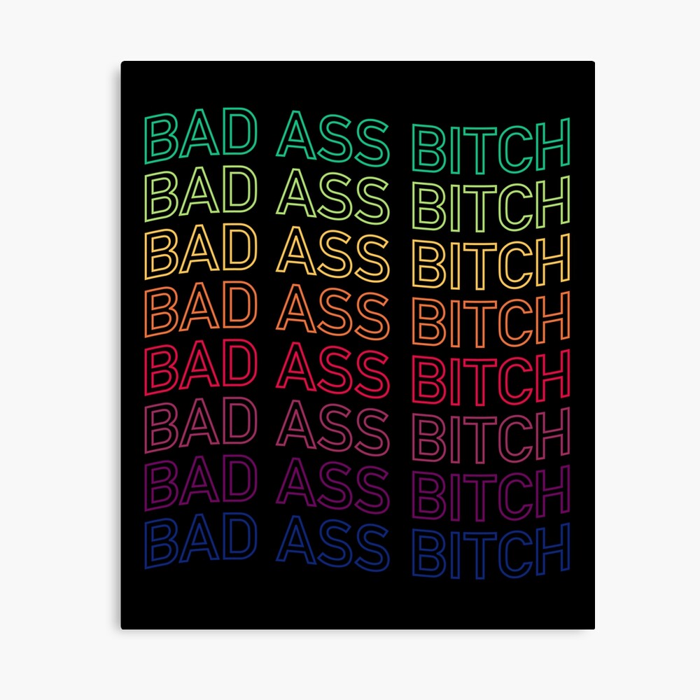 Bad bitch ass