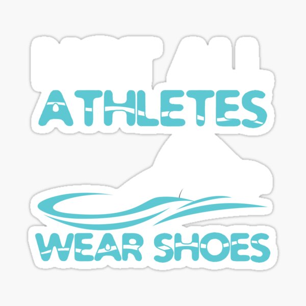 "Not All Athletes Wear Shoes Funny Swimmers" Sticker for Sale by